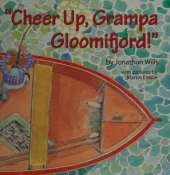 "Cheer Up, Grampa Gloomifjord!"