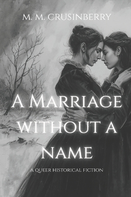 A Marriage Without a Name: A Queer Historical Fiction