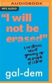I Will Not Be Erased: Our Stories About Growing Up as People of Colour