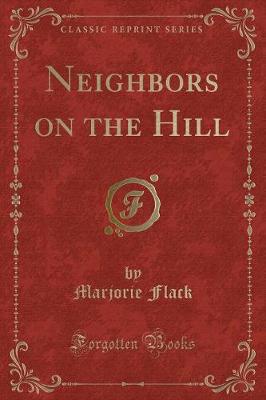 Neighbors on the Hill (Classic Reprint)