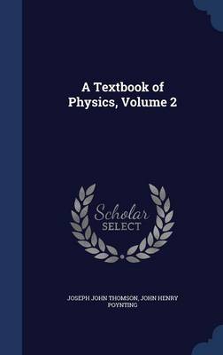 A Textbook of Physics, Volume 2