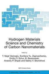Hydrogen Materials Science and Chemistry of Carbon Nanomaterials: Proceedings of the NATO Advanced Research Workshop on Hydrogen Materials Science an Chemistry of Carbon Nanomaterials, Sudak, Crimea, Ukraine, September 14-20, 2003