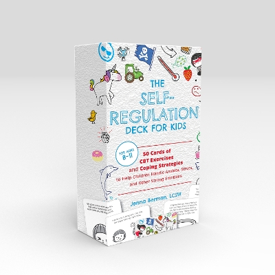 The Self-Regulation Deck for Kids: 50 Cards of CBT Exercises and Coping Strategies to Help Children Handle Anxiety, Stress, and Other Strong Emotions