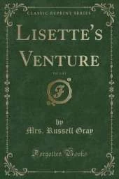 Lisette's Venture, Vol. 1 of 2 (Classic Reprint)
