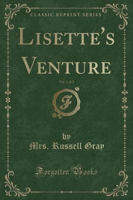 Lisette's Venture, Vol. 1 of 2 (Classic Reprint)
