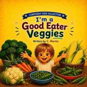 I'm a Good Eater: Veggies