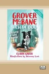 Grover Finds a Home: Grover McBane Rescue Dog (book 1)