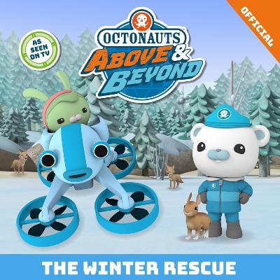 Octonauts Above & Beyond: The Winter Rescue: An official Octonauts storybook adventure