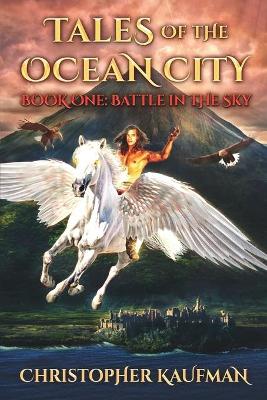 Tales of the Ocean City: Book One: Battle In The Sky