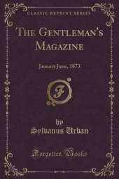 The Gentleman's Magazine: January June, 1873 (Classic Reprint)