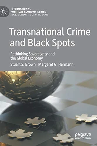 Mapping Global Insecurity: Transnational Criminal Organization and the Illicit Global Economy