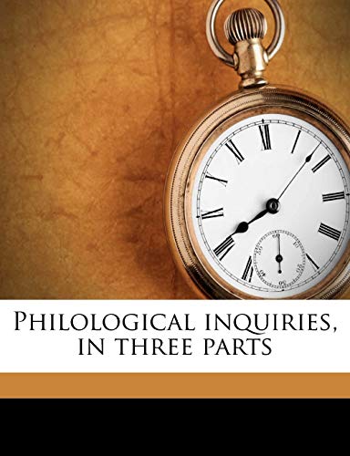 Philological inquiries, in three parts