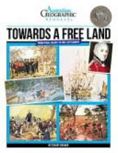 Aust Geographic History Towards A Free Land: History Year 5
