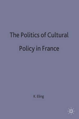 The Politics of Cultural Policy in France