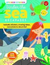 Sticker Stories: Under the Sea Escapades: Includes stickers, drawing steps, and scenes to decorate!