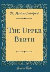 The Upper Berth (Classic Reprint)