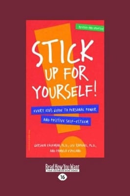 Stick Up for yourself!: Every Kid's Guide to Personal Power and Positive Self-Esteem