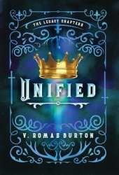 Unified: The Legacy Chapters Book 4