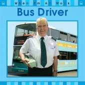 When I'm At Work: Bus Driver