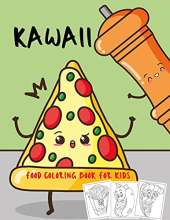Kawaii Food Coloring Book For Kids: 40 Fun & Relaxing Coloring Pages for All Ages - Large Print Coloring Book with Pizza, Hot Dog, Ice Cream & Many More ( Activity Book for Kids)