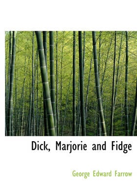 Dick, Marjorie and Fidge