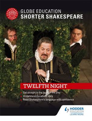 Globe Education Shorter Shakespeare: Twelfth Night