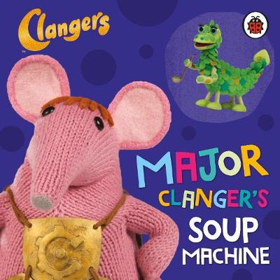 Clangers: Major Clanger's Soup Machine