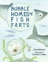 Bubble Homes and Fish FaRTs