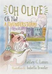Oh Olive: Oh No! A Thunderstorm