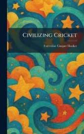 Civilizing Cricket