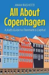 All About Copenhagen: A Kid's Guide to Denmark's Capital