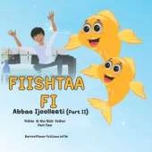 Fishta and the kid's father: Fiishtaa fi Abbaa Ijoollee(Part 2)