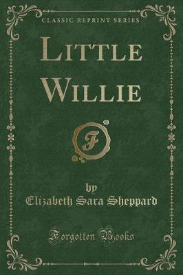 Little Willie (Classic Reprint)