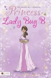 Heart of a Princess: Princess Lady Bug B