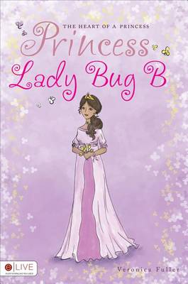 Heart of a Princess: Princess Lady Bug B
