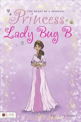 Heart of a Princess: Princess Lady Bug B