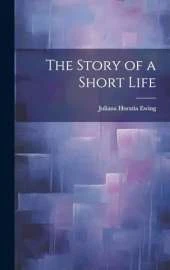 The Story of a Short Life