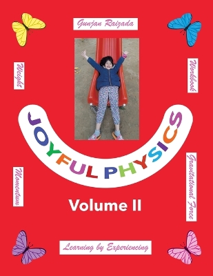 Joyful Physics Volume II: Learning by Experiencing - Momentum, Gravitational Force, and Weight Workbook
