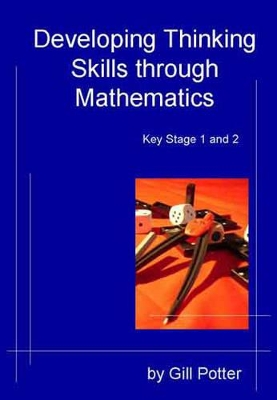 Developing Thinking Skills Through Mathematics: Key Stage 1 and 2