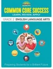 Barron's Common Core Success Grade 2 English Language Arts: Preparing Students for a Brilliant Future