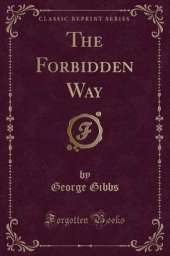 The Forbidden Way (Classic Reprint)