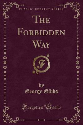 The Forbidden Way (Classic Reprint)