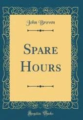 Spare Hours (Classic Reprint)