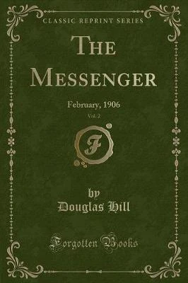 The Messenger, Vol. 2: February, 1906 (Classic Reprint)