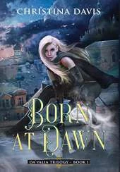 Born at Dawn: An Upper YA Fantasy Adventure Begins