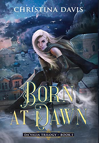 Born at Dawn: An Upper YA Fantasy Adventure Begins