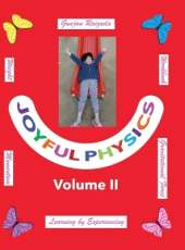 Joyful Physics Volume II: Learning by Experiencing - Momentum, Gravitational Force, and Weight Workbook