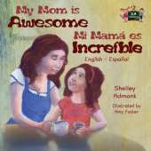 My Mom Is Awesome: English Spanish Bilingual Edition