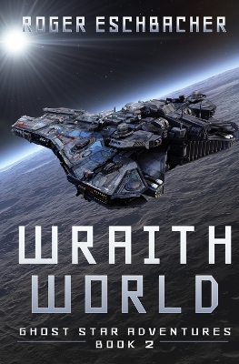 Wraith World (Ghost Star Adventures Book 2)