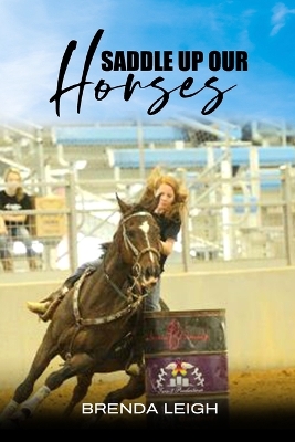 Saddle Up Our Horses - Revised Edition